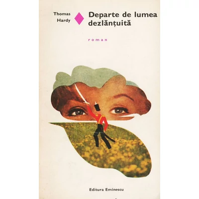 Departe de lumea dezlantuita - Thomas Hardy