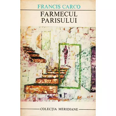 Farmecul Parisului - Francis Carco