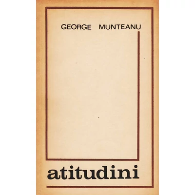 Atitudini - George Munteanu