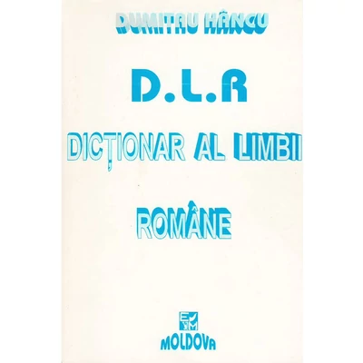 Dictionar al Limbii Romane - Dumitru Hancu