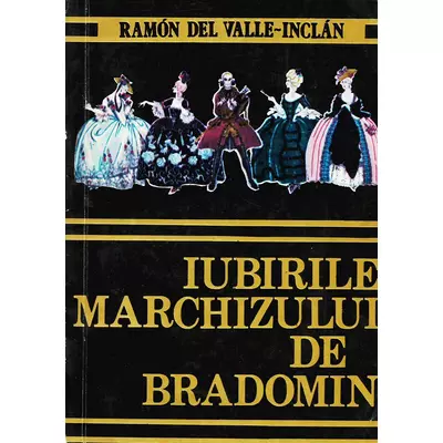 Iubirile Marchizului De Bradomin -  Ramon del Valle-Inclan