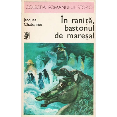 In ranita, bastonul de maresal - Jacques Chabannes