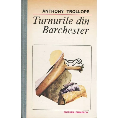 Turnurile din Barchester - Anthony Trollope