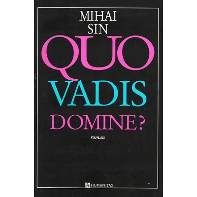 Quo Vadis Domine? - Mihai Sin