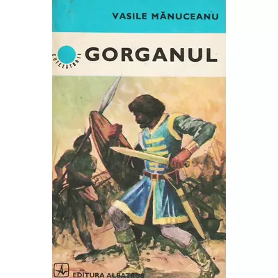 Gorganul - Vasile Manuceanu