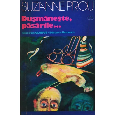 Dusmaneste, pasarile... - Suzanne Prou