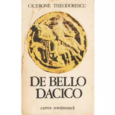 De bello dacico - Cicerone Theodorescu