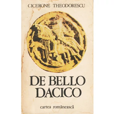 De bello dacico - Cicerone Theodorescu