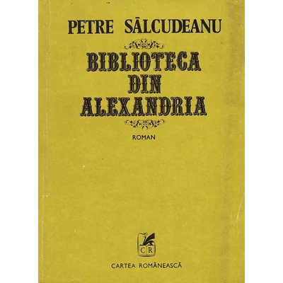 Biblioteca din Alexandria - Petre Salcudeanu