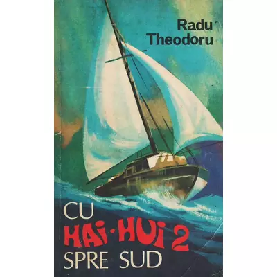 Cu "Hai-Hui 2" spre sud - Radu Theodoru