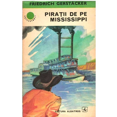 Piratii de pe Mississippi - Friedrich Gerstacker