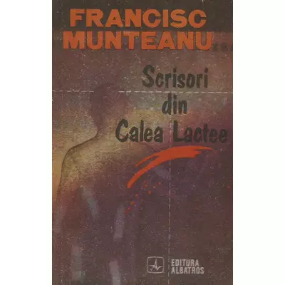 Scrisori din Calea Lactee - Francisc Munteanu