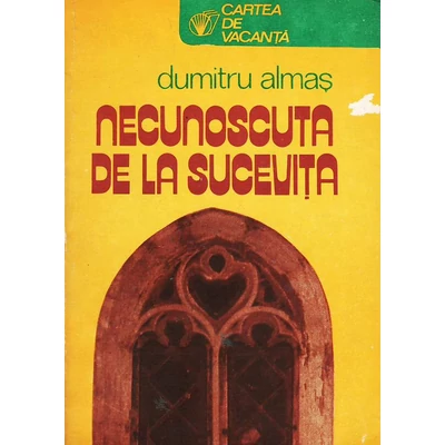 Necunoscuta de la Sucevita - Dumitru Almas