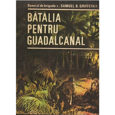 Batalia pentru Guadalcanal - Samuel B. Griffith