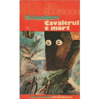 Ritualuri. Cavalerul e mort - Cees Nooteboom