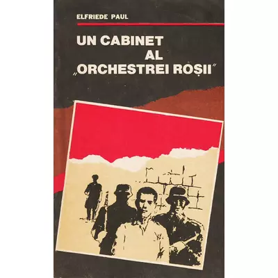 Un cabinet al "Orchestrei rosii" - Elfriede Paul
