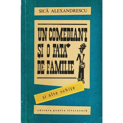 Un comediant si o fata de familie - Sica Alexandrescu