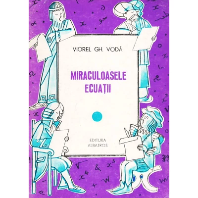 Miraculoasele ecuatii - Viorel Gh. Voda