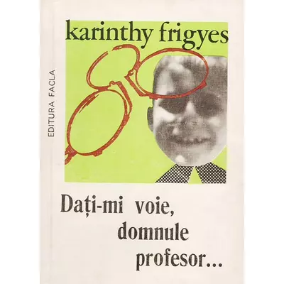 Dati-mi voie, domnule profesor... - Karinthy Frigyes