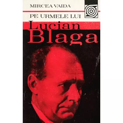 Pe urmele lui Lucian Blaga - Mircea Vaida