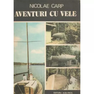 Aventuri cu vele - Nicolae Carp