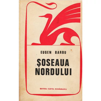 Soseaua nordului - Eugen Barbu