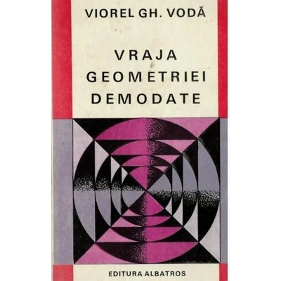 Vraja geometriei demodate - Viorel Gh. Voda