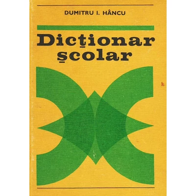 Dictionar scolar - Dumitru I. Hancu