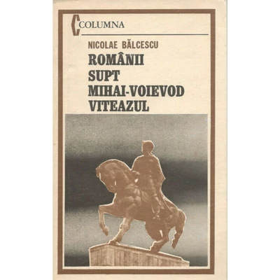 Romanii supt Mihai-Voievod Viteazul - Nicolae Balcescu