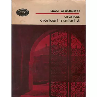 Cronicari munteni, vol. 3Cronica - Radu Greceanu