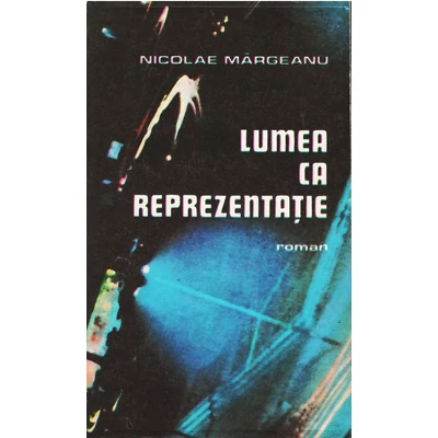 Lumea ca reprezentatie - Nicolae Margeanu