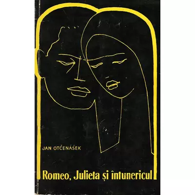 Romeo, Julieta si intunericul - Jan Otcenasek