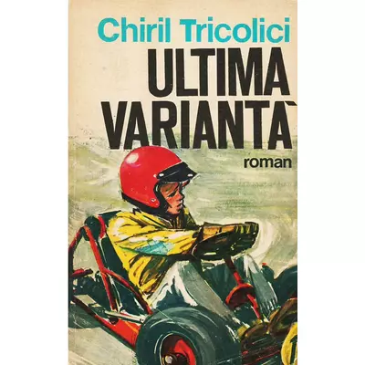 Ultima varianta - Chiril Tricolici