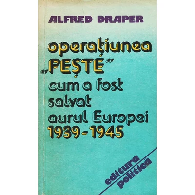 Operatiunea ,,Peste" - Alfred Draper