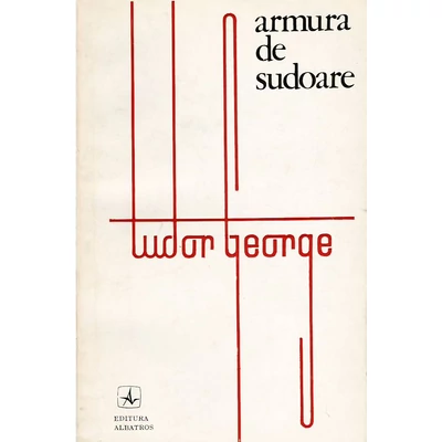 Trilogia sonetelor, vol. 2Armura de sudoare - Tudor George